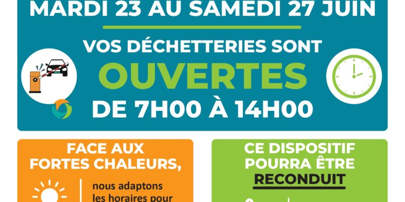 Mardi 23 au samedi 27 juin – vos déchetteries sont ouvertes de 7h00 à 14h00
